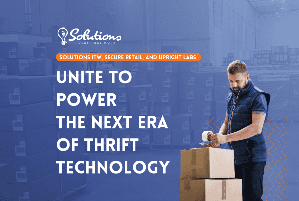 Solutions ITW, Secure Retail, and Upright Labs Unite to Power the Next Era of Thrift Technology