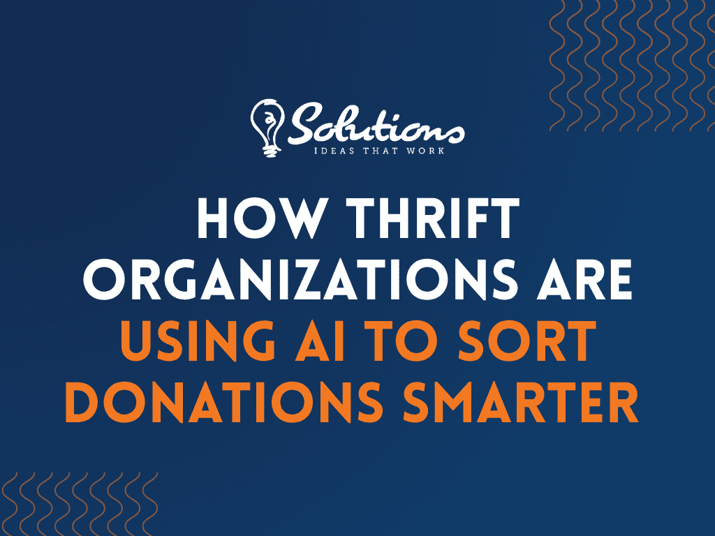 How Thrift Organizations Are Using AI to Sort Donations Smarter